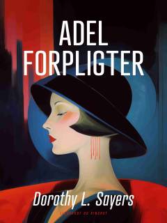 Adel forpligter : en Peter Wimsey-historie