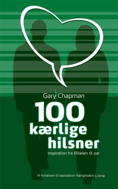 100 kærlige hilsner : inspiration fra Bibelen til par