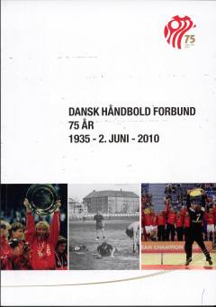 Dansk Håndbold Forbund 75 år,1935 - 2. juni - 2010
