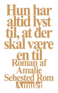 Hun har altid lyst til, at der skal være en til