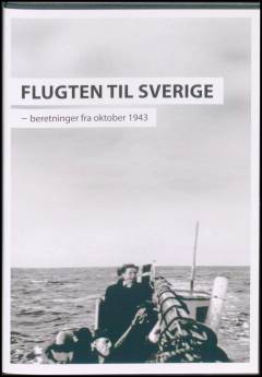 Flugten til Sverige : beretninger fra oktober 1943