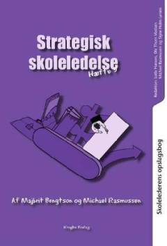 Skolelederens opslagsbog. Hæfte 5 : Strategisk skoleledelse