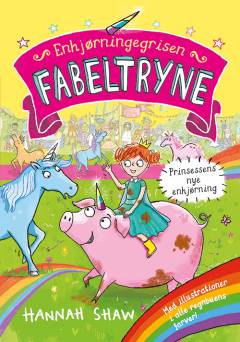 Enhjørningegrisen Fabeltryne - prinsessens nye enhjørning