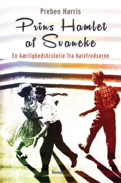 Prins Hamlet af Svaneke : en kærlighedshistorie fra halvtredserne