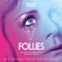 Follies : 2018 National Theatre cast recording