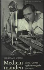 Medicinmanden : Niels Harboe og hans magiske livsværk