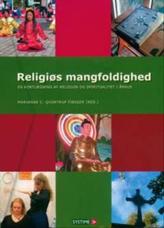 Religiøs mangfoldighed : en kortlægning af religion og spiritualitet i Århus