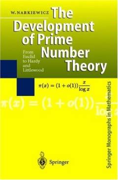 The development of prime number theory : from Euclid to Hardy and Littlewood