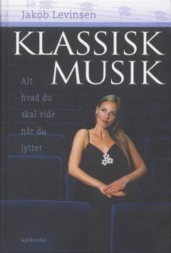 Klassisk musik : alt hvad du skal vide når du lytter