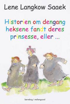 Historien om dengang heksene fandt deres prinsesse, eller -