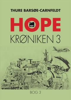 Hope krøniken. Bog 3 : Dømt, afsoning, indsattes talsmand, mishandling, farvel Kragskovhede, fremtiden : tiden fra 1987 til 2015