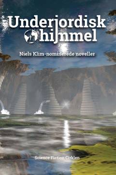 Underjordisk himmel : Niels Klim-nominerede noveller