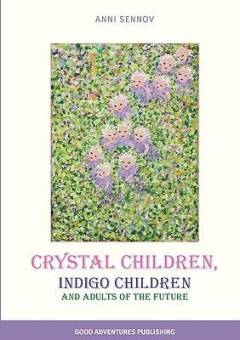 Crystal children, indigo children and adults of the future