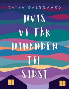 Hvis vi får hinanden til sidst