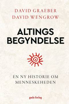 Altings begyndelse : en ny historie om menneskeheden