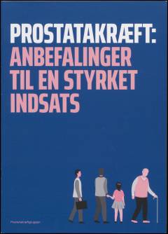 Prostatakræft - anbefalinger til en styrket indsats