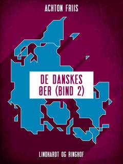 De danskes øer. Bind 2
