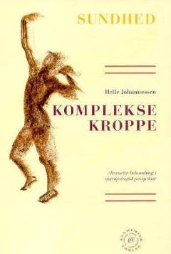 Komplekse kroppe : alternativ behandling i antropologisk perspektiv