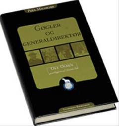 Gøgler og generaldirektør : Ole Olsen, grundlæggeren af Nordisk Film