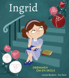 Ingrid : drømmen om en skole