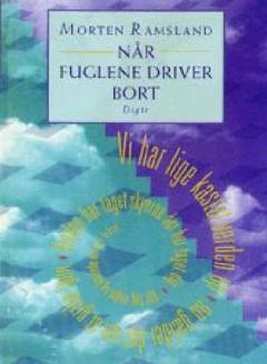Når fuglene driver bort : digte