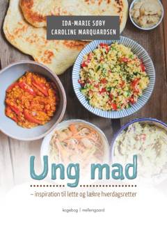 Ung mad : inspiration til lette og lækre hverdagsretter