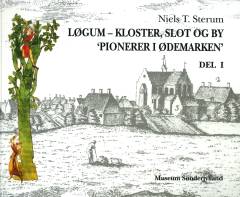 Løgum-kloster, slot og by : "pionerer i ødemarken". Del 1