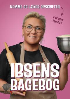 Ibsens bagebog : nemme og lækre opskrifter