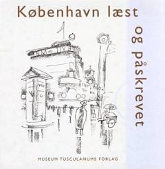 København læst og påskrevet : hovedstaden som litterær kulturby