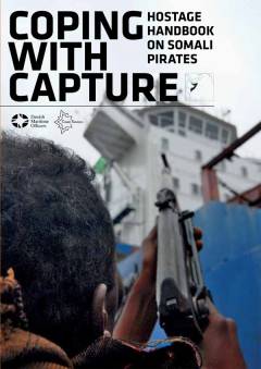 Coping with capture : hostage handbook on Somali pirates
