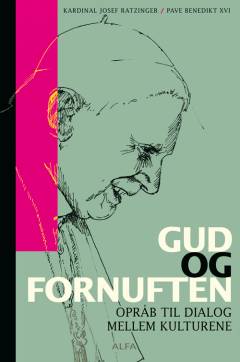Gud og fornuften : opråb til dialog mellem kulturerne