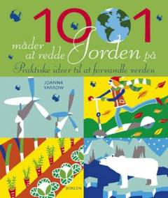 1001 måder at redde jorden på : praktiske ideer til at forvandle verden