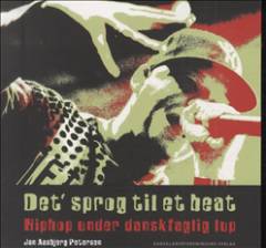 Det' sprog til et beat : hiphop under danskfaglig lup