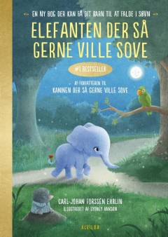 Elefanten der så gerne ville sove : en ny bog der kan få dit barn til at falde i søvn