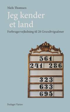 Jeg kender et land : forbrugervejledning til 28 Grundtvigsalmer