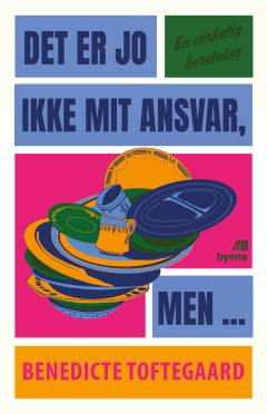 Det er jo ikke mit ansvar, men -