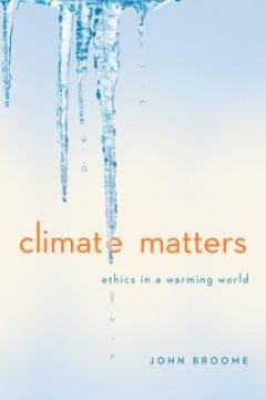 Climate matters : ethics in a warming world