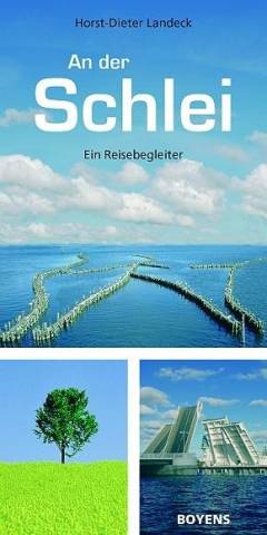An der Schlei : ein Reisebegleiter : Wander- und Radfahrtouren mit dem "Landarzt"-Weg
