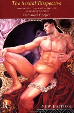 The sexual perspective : homosexuality and art in the last 100 years in the West