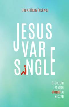 Jesus var single : en bog om at være single og kristen
