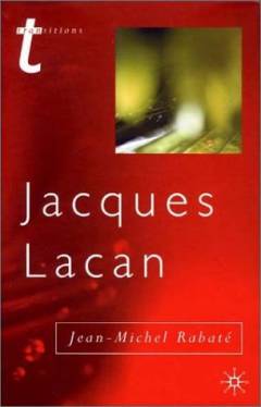 Jacques Lacan : psychoanalysis and the subject of literature