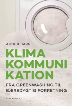 Klimakommunikation : fra greenwashing til bæredygtig forretning