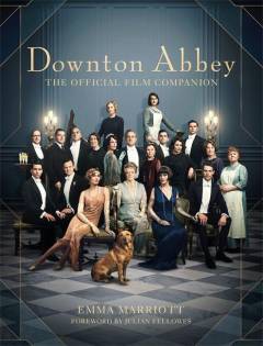 Downton Abbey : the official film companion