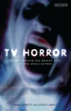TV horror : investigating the dark side of the small screen