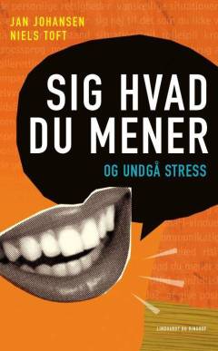Sig hvad du mener og undgå stress