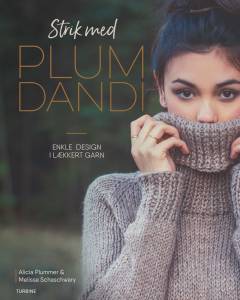 Strik med Plum Dandi : enkle design i lækkert garn