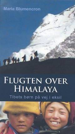 Flugten over Himalaya : Tibets børn på vej i eksil