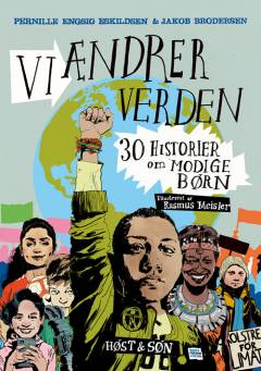 Vi ændrer verden : 30 historier om modige børn