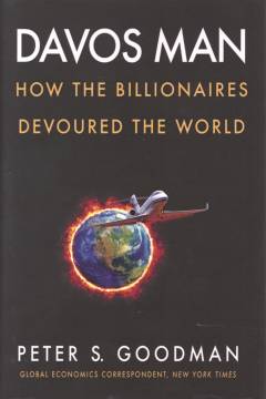 Davos man : how the billionaires devoured the world