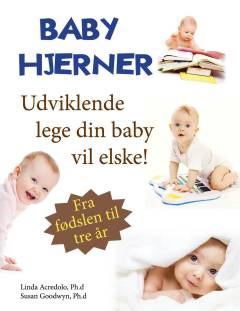 Baby hjerner : intelligensudviklende lege din baby vil elske